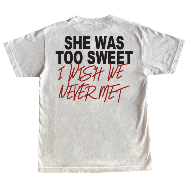 She Was Too Sweet T-Shirt