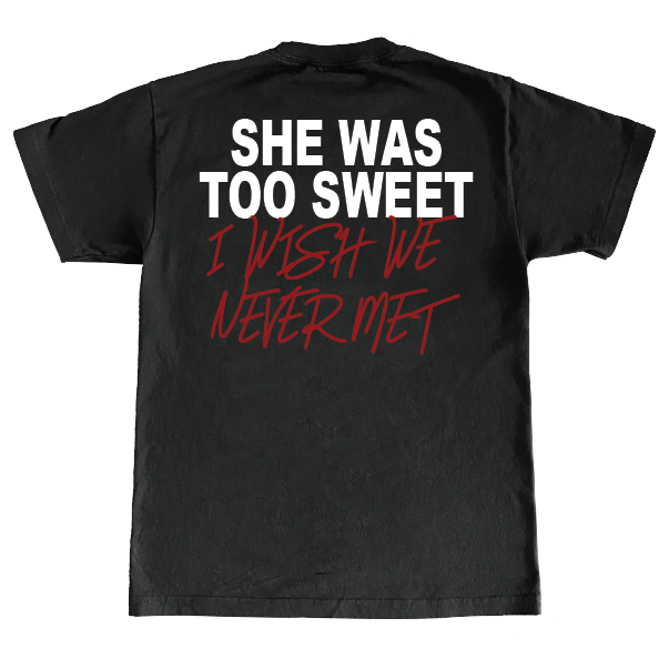 She Was Too Sweet T-Shirt