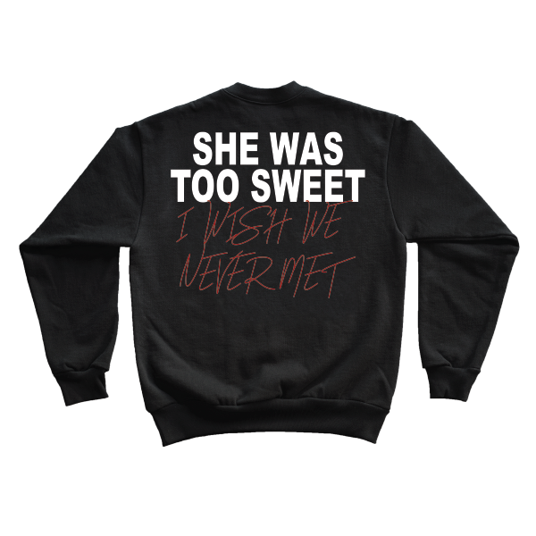 She Was Too Sweet Crewneck