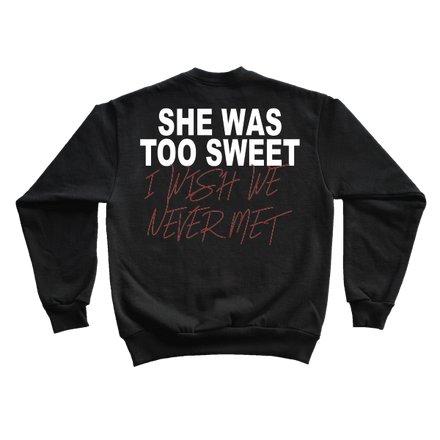 She Was Too Sweet Crewneck