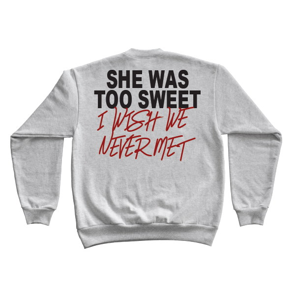 She Was Too Sweet Crewneck