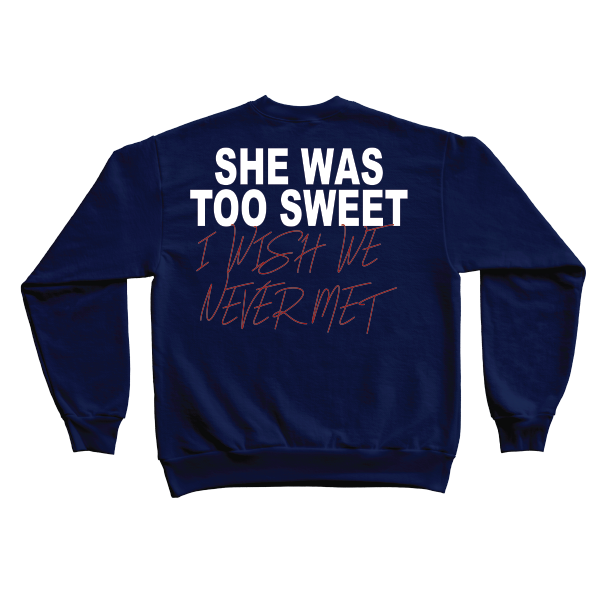 She Was Too Sweet Crewneck